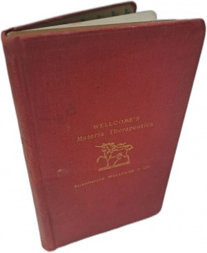 Wellcome's Materia Therapeutica 1912 [MEDICINE RECEPTURES, MEDICAL EQUIPMENT].