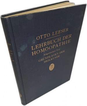 LEESER - Grundlagen der Heilkunde. Lehrbuch der Homöopathie 1927 [HOMEOPATIA].