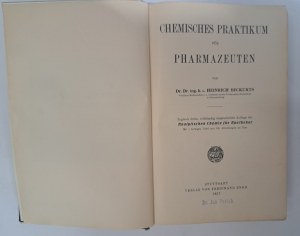 BECKURTS Heinrich - Chemisches Praktikum für Pharmazeuten 1927 [CHEMISTRY FOR PHARMACEUTISTS].