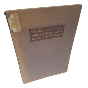 BASF Badische Anilin- & Soda-Fabrik KATALOG 1910 [DZIAŁALNOŚĆ, PRODUKTY, WARUNKI SOCJALNE]