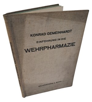 GEMEINHARDT Konrad - Einführung in die Wehrpharmazie 1940 [GERMAN MILITARY PHARMACY 1940].