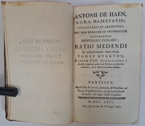 HAEN Antonii De - Ratio medendi in nosocomio practico tomus primus, tomus quartus 1761 [MEDICINE].
