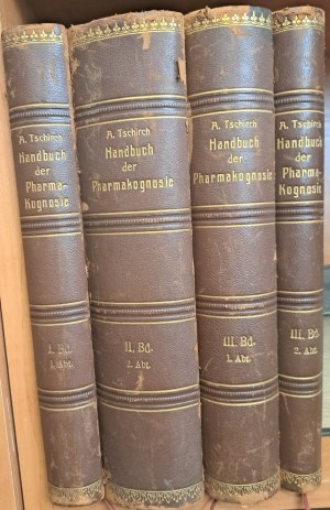 TSCHIRCH A. - Handbuch der pharmakognosie 4 Banden 1909-1925 [PHARMACOGNOISE].
