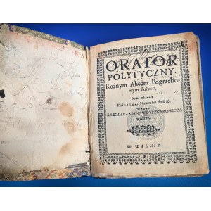 Orator polytyczny różnym aktom pobrzebowym słuzący. Vilnius 1644