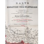 Karte von Kroazien und Slavonien - Mapa Chorwacji i Slawonii, dedykowana Hrabiemu Jellacic von Buzim, zaprojektowana przez M. Katzenschlager i K. Peucker - Wien 1909/10