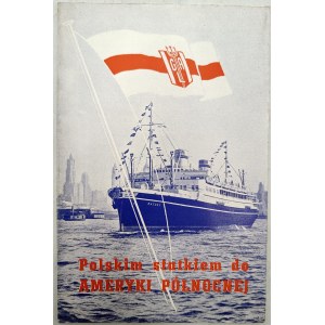 Gdynia Ameryka Linie Żeglugowe - GAL - informator turystyczny, Polskim Statkiem do Ameryki Północnej - MS BATORY, Warszawa 1939