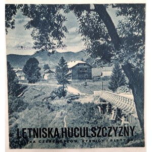 Letniska Huculszczyzny - Dolina Czeremoszów, Rybnicy i Pistynki, oprac. J. Gryczuk, Stanisławów 1937 [ Kresy, Huculszczyzna ]