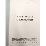 The truth about Kasprowy. Warsaw 1936 Nakł. Tow. Budowy i Eksploatacji Kolei Linowej Zakopane (Kuźnice) - Kasprowy Wierch. [Tatra Mountains, Zakopane, Podhale ]