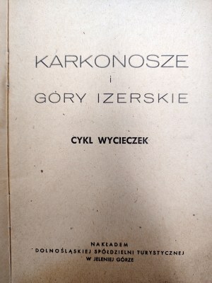 Karkonosze and Izera Mountains - Cycle of tours , Nakład. Spół. Turystyczna w Jeleniej Górze, ca. 1950