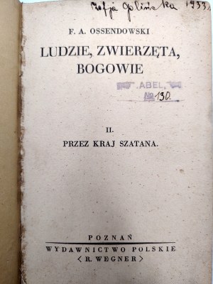 Ossendowski Ferdynand Antoni - Ludzie, Zwierzęta Bogowie, Volume II - Przez Kraj Szatana, Poznań 1927