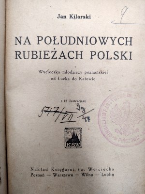 Kilarski J. - Na południowych Rubieżach Polski - Wycieczka młodzieży poznańskiej od Łucka do Katowic, Poznań 1923 [ Borderlands, Silesia, Małopolska].