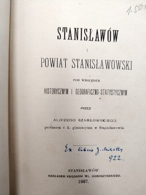 Szarłowski Alojzy - Stanislawow and Stanislawow District in terms of history and geography, Stanislawow 1887 [ Borderlands, district map ].