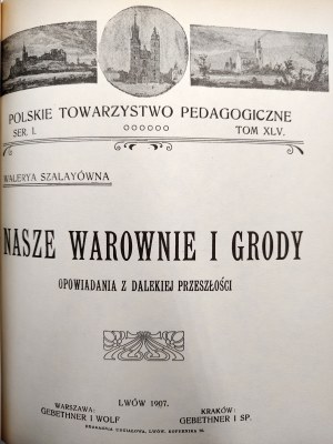 Szalayówna W. - Our Strongholds and Grody - Lviv 1907 [ reprint ].