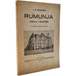 Kosmowska I.W. - Rumunia - kraj i naród, z ilustracjami i mapą - Warszawa 1928