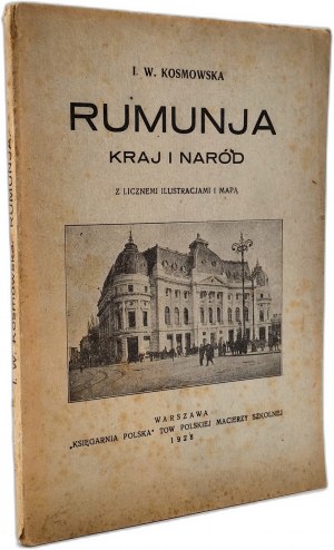 Kosmowska I.W. - Romania - country and nation, with illustrations and map - Warsaw 1928