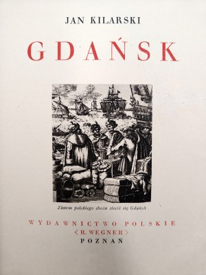 Jan Kilarski - Gdansk - Wonders of Poland, Poznan 1937 [ binding proj Czerper (Ernest), kresy ].
