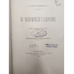 Czermiński M. - W Norwegii i Laponii z 60 rycinami, Kraków 1897 [ Pierwsze wydanie I ]