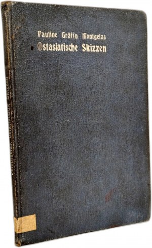 Pauline Grafin Montgelas - Sketches of East Asia - Munchen 1905