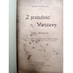 Walery Przyborowski - Z przeszłości Warszawy - Szkice historyczne, Varsovie 1899