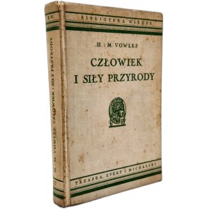 Vowles H. - Człowiek i siły przyrody - z 25 ilustracjami, Warszawa ca. 1934