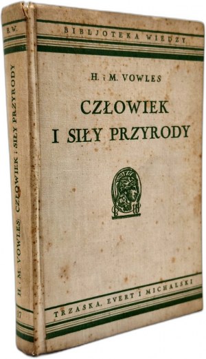 Vowles H. - Man and the forces of nature - with 25 illustrations, Warsaw ca. 1934