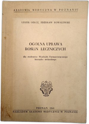 Golcz L., Kowalewski Z. - General cultivation of medicinal plants - Poznań 1968