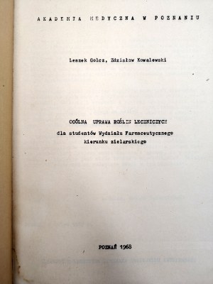 Golcz L., Kowalewski Z. - General cultivation of medicinal plants - Poznań 1968