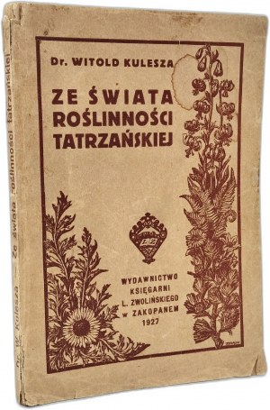 Kulesza W. - From the world of Tatra vegetation, Zakopane 1927 [ Tatra Mountains ].