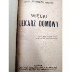 Breyer Stanisław - Wielki Lekarz Domowy, Kraków ca. 1913 [ Opis ciała ludzkiego i jego działania; Zasady zdrowia; Wodolecznictwo; Zioła lecznicze; Światło]