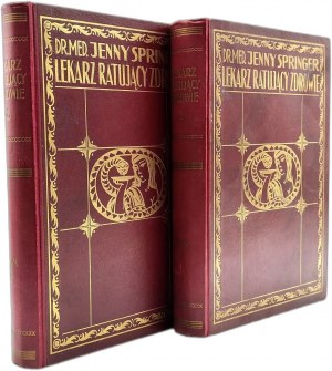 Springer J. - Doctor saving health, complete Volume I-II, Katowice 1927 [ medicine, herbalism].