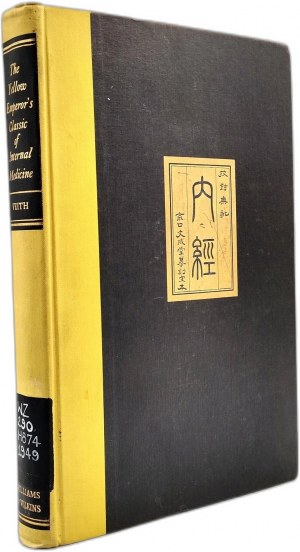 [Chinese medicine] - The Yellow Emperor's Canon of Medicine - Huang Ti Nei Ching Su Wen - Baltimore 1949 [ first edition, medicine].