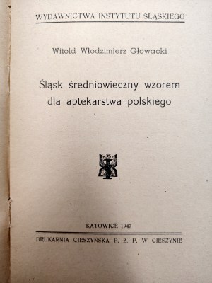 Głowacki W. - Medieval Silesia as a model for Polish pharmacy, Katowice 1947 [ pharmacy, pharmacology].