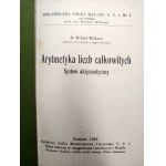 Wilkosz W. - Arytmetyka liczb całkowitych - system aksjomatyczny - Kraków 1932