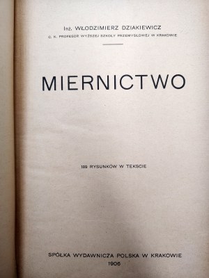 Dziakiewicz W. - Miernictwo - 189 drawings in the text, Cracow 1906