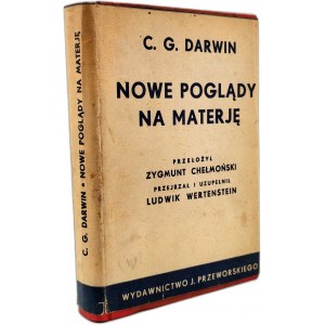 Darwin C.G. - Nowe poglądy na materię - Warszawa 1935 [ pieczęć Józef Ruchlewicz introligator w Brzozowie, Małopolska]