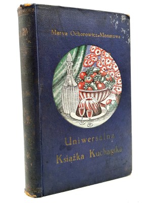 Maria Ochorowicz Monatowa -Universal Cookbook, with illustrations and color plates, Lviv ca. 1927