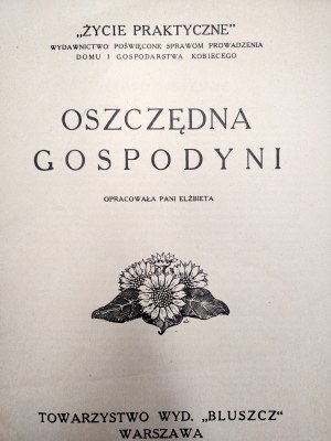 Pani Elżbieta - Oszczędna Gospodyni, Tow. Wyd. Bluszcz, Warsaw ca. 1927