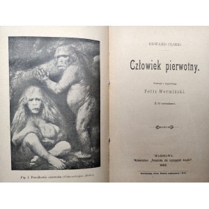 Clodd E. - Człowiek pierwotny, przekład Felix Wermiński, Warszawa 1902