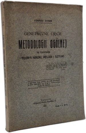 Stamm E. - A Genetic Approach to General Methodology on the Basis of the Theory of Science, Religion and Art, Warsaw 1914
