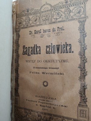 Charles Baron du Prel, - The riddle of man - an introduction to occultism, translated by Werminski Feliks, Warsaw 1897 [ occultism].