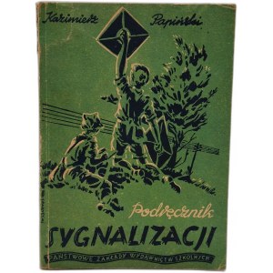 Papiński K. - Podręcznik Sygnalizacji z 121 rysunkami, Warszawa 1947 [ harcerstwo, pieczęć ZHP Komenda Szczecin ]