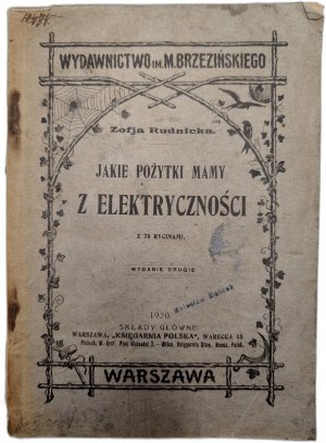 Rudnicka Z. - Jakie pożytki mamy z elektryczności, with 70 rycinami, Warsaw 1920 [ telegraph, telephone, tramway].