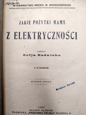 Rudnicka Z. - Jakie pożytki mamy z elektryczności, with 70 rycinami, Warsaw 1920 [ telegraph, telephone, tramway].
