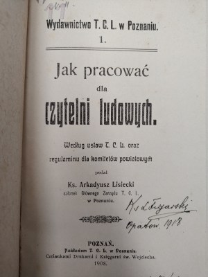 Lisiecki A. - How to work for the people's reading rooms according to the laws of the T.C.L and the regulations of the district committees, Poznań 1908