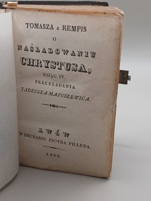 Thomas Kempis. On the Imitation of Christ. Lviv in the Printing House of Peter Piller 1833.