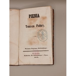 [Adam Mickiewicz] Tomasz Padura. Pienia. Lwów 1842. Wydanie Kajetana Jabłońskiego, nakładem B. Jabłońskiego i Syna. [ egzemplarz z Biblioteki Mogielnickiej. Podole, hrabiowie Starzeńscy. Ukraina, kozaczyzna]