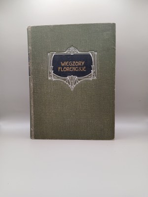 Julian Klaczko. FLORENCE EVENINGS. Nakładem Księgarni F. Hoesiecki 1917 [binding].