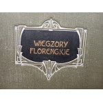 Julian Klaczko. WIECZORY FLORENCKIE. Nakładem Księgarni F. Hoesieckiego 1917 [oprawa]