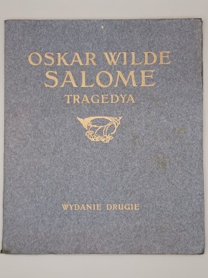 Oscar Wilde. SALOME. Tragedya. Cracow, 1904. SECOND EDITION.[Polish premiere of the play, Slowacki Theater; Cracow Society for Polish Applied Art-exhibition].