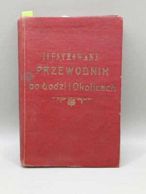 ILLUSTROWANA PRZEWODNIK po Łodzi i Okolice, with a plan of the city and a map of the surrounding area. Lodz 1912 [RARE].